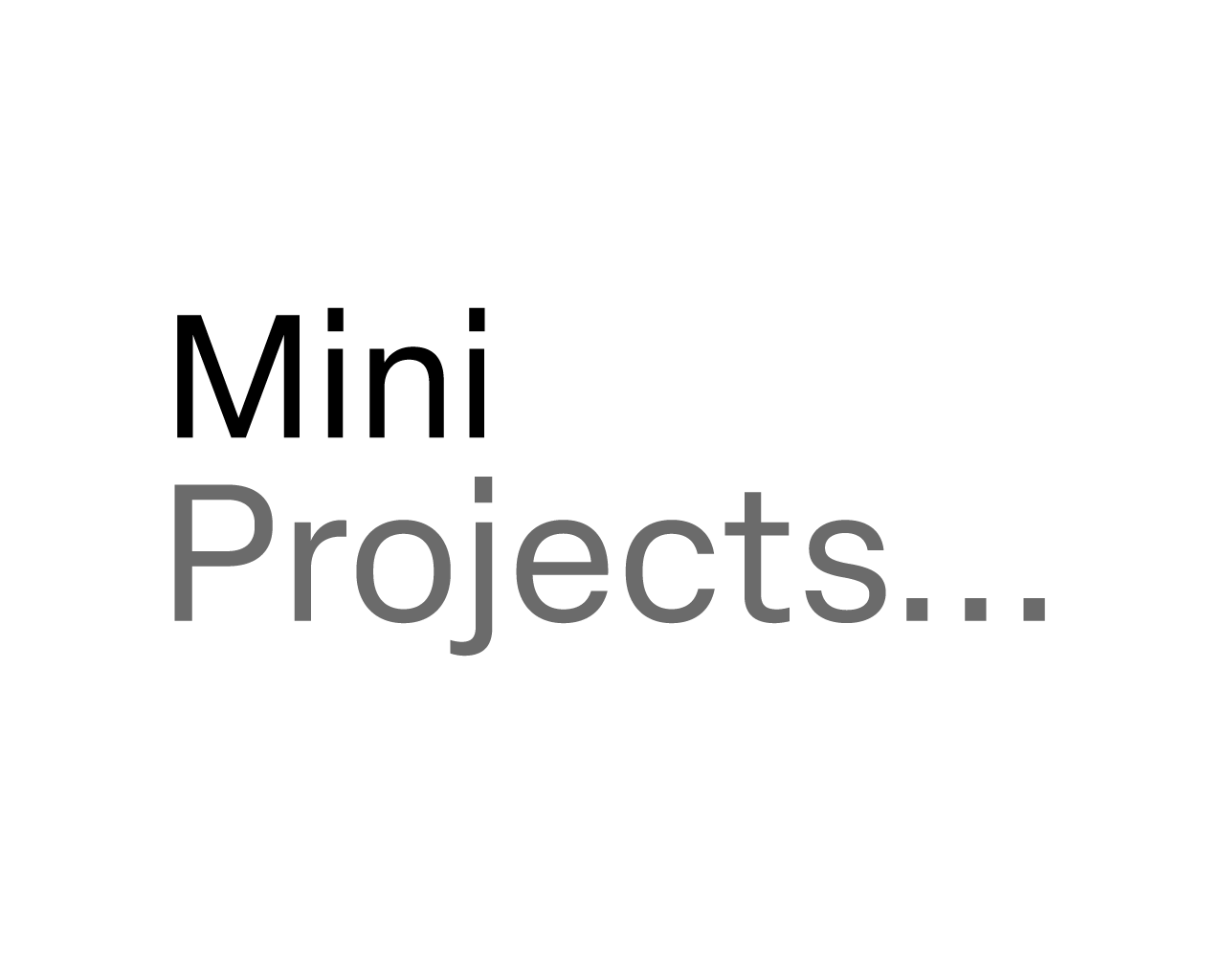 Mini Unorganized Projects